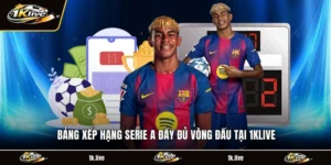 Bảng Xếp Hạng Serie A Đầy Đủ Vòng Đấu Tại 1KLIVE
