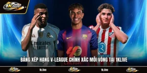 Bảng Xếp Hạng V-League Chính Xác Mỗi Vòng Tại 1KLIVE