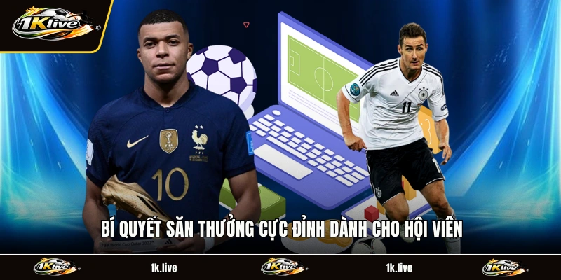 Bí quyết săn thưởng cực đỉnh dành cho hội viên