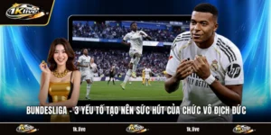 Bundesliga - 3 Yếu Tố Tạo Nên Sức Hút Của Chức Vô Địch Đức