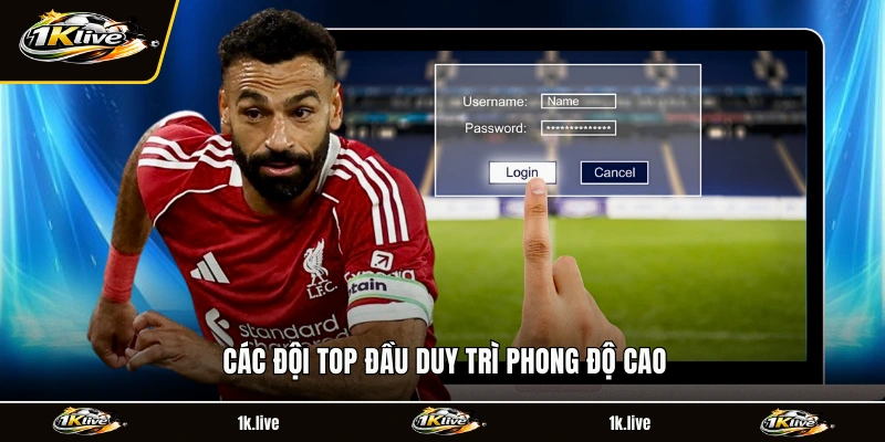 Các đội top đầu duy trì phong độ cao