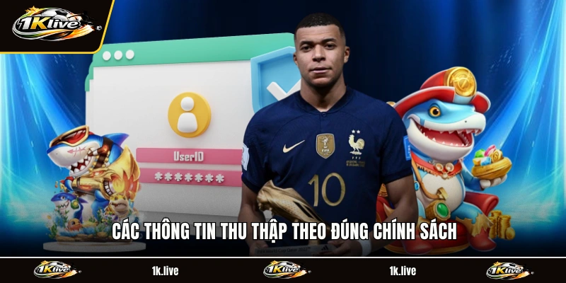 Các thông tin thu thập theo đúng chính sách