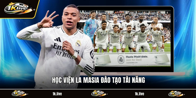 Học viện La Masia đào tạo tài năng