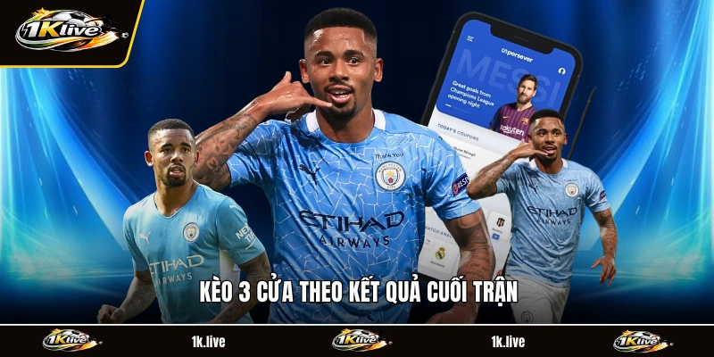 Kèo 3 cửa theo kết quả cuối trận