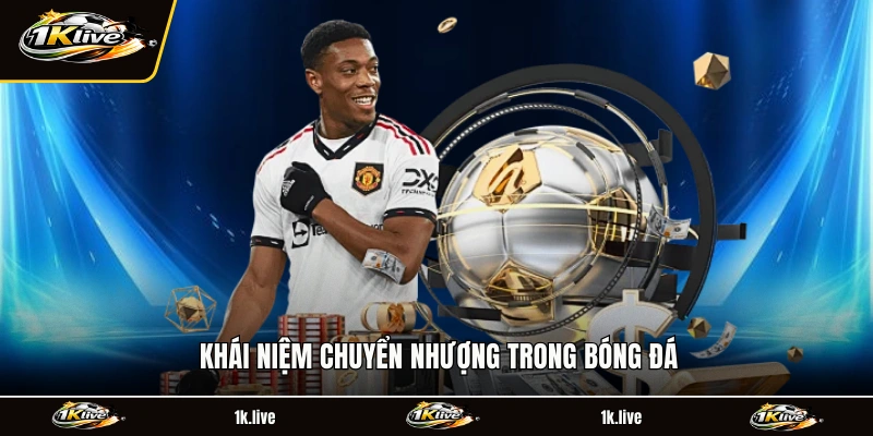 Khái niệm chuyển nhượng trong bóng đá