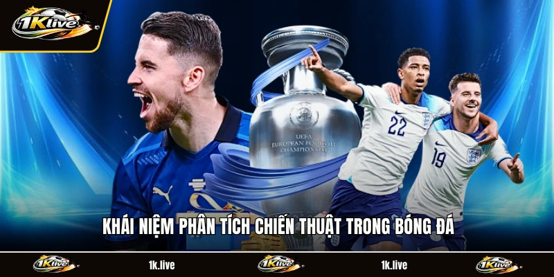 Khái niệm phân tích chiến thuật trong bóng đá