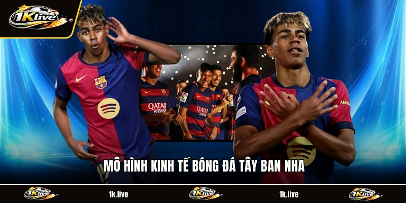 Mô hình kinh tế bóng đá Tây Ban Nha