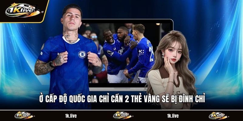 Ở cấp độ quốc gia chỉ cần 2 thẻ vàng sẽ bị đình chỉ