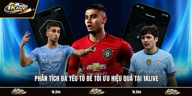 Phân tích đa yếu tố để tối ưu hiệu quả tại 1KLIVE