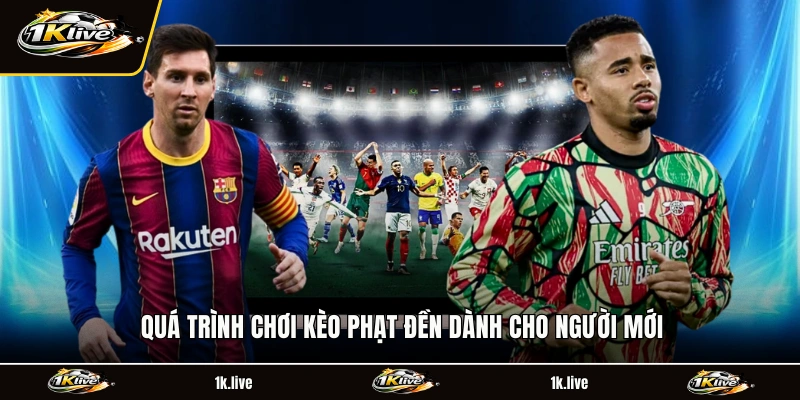 Quá trình chơi kèo phạt đền dành cho người mới