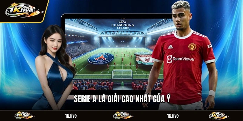 Serie A là giải cao nhất của Ý