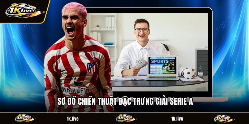 Sơ đồ chiến thuật đặc trưng giải Serie A