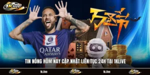 Tin Nóng Hôm Nay Cập Nhật Liên Tục 24h Tại 1KLIVE