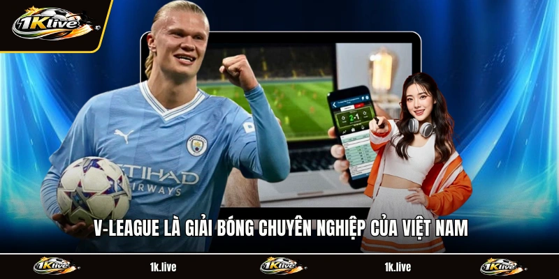 V-League là giải bóng chuyên nghiệp của Việt Nam